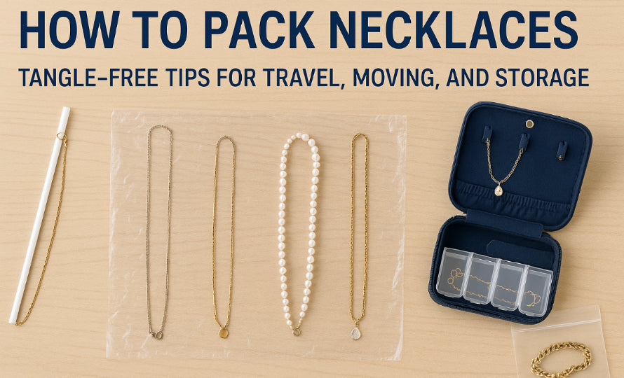 How to Pack Necklaces: Tangle-Free Tips for Travel, Moving, and Storag